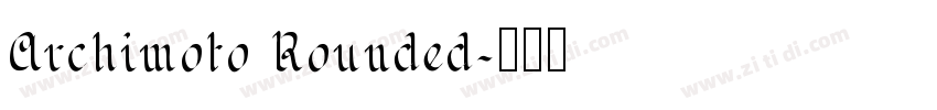 Archimoto Rounded字体转换